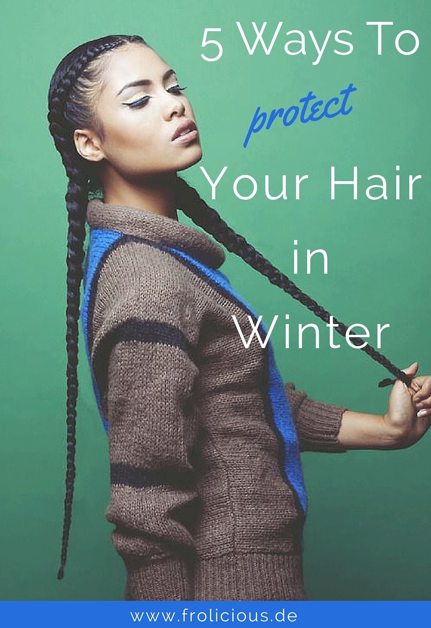 5 Ways To Protect Your Hair in Winter