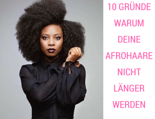 10 Gründe, warum deine Afrohaare nicht länger werden