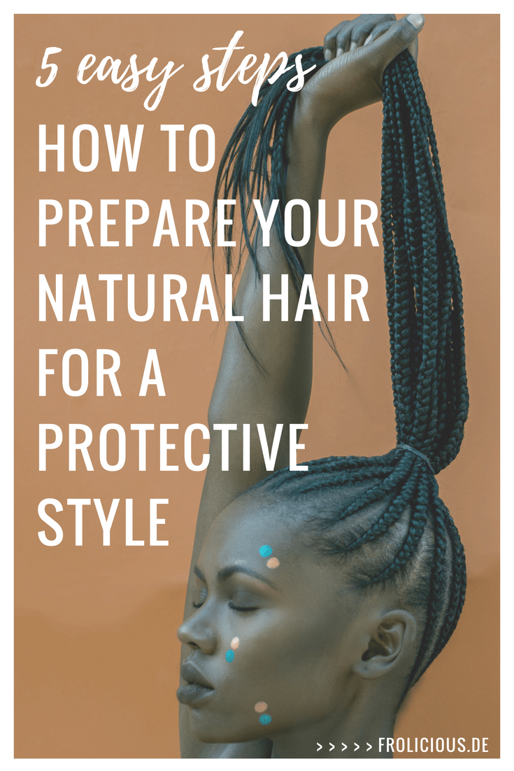 5 Easy Steps How To Prepare Your Hair For A Protective Style