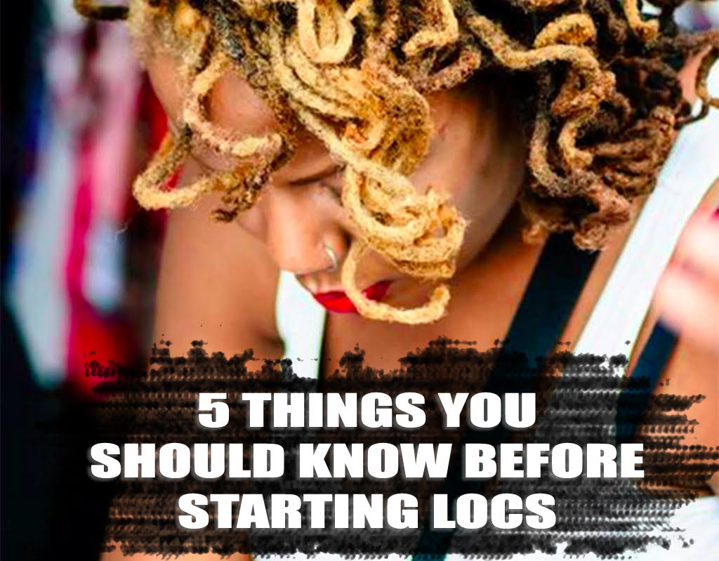 know before starting locs